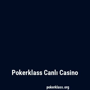 Pokerklass Canlı Casino