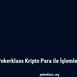 Pokerklass Kripto Para ile İşlemler